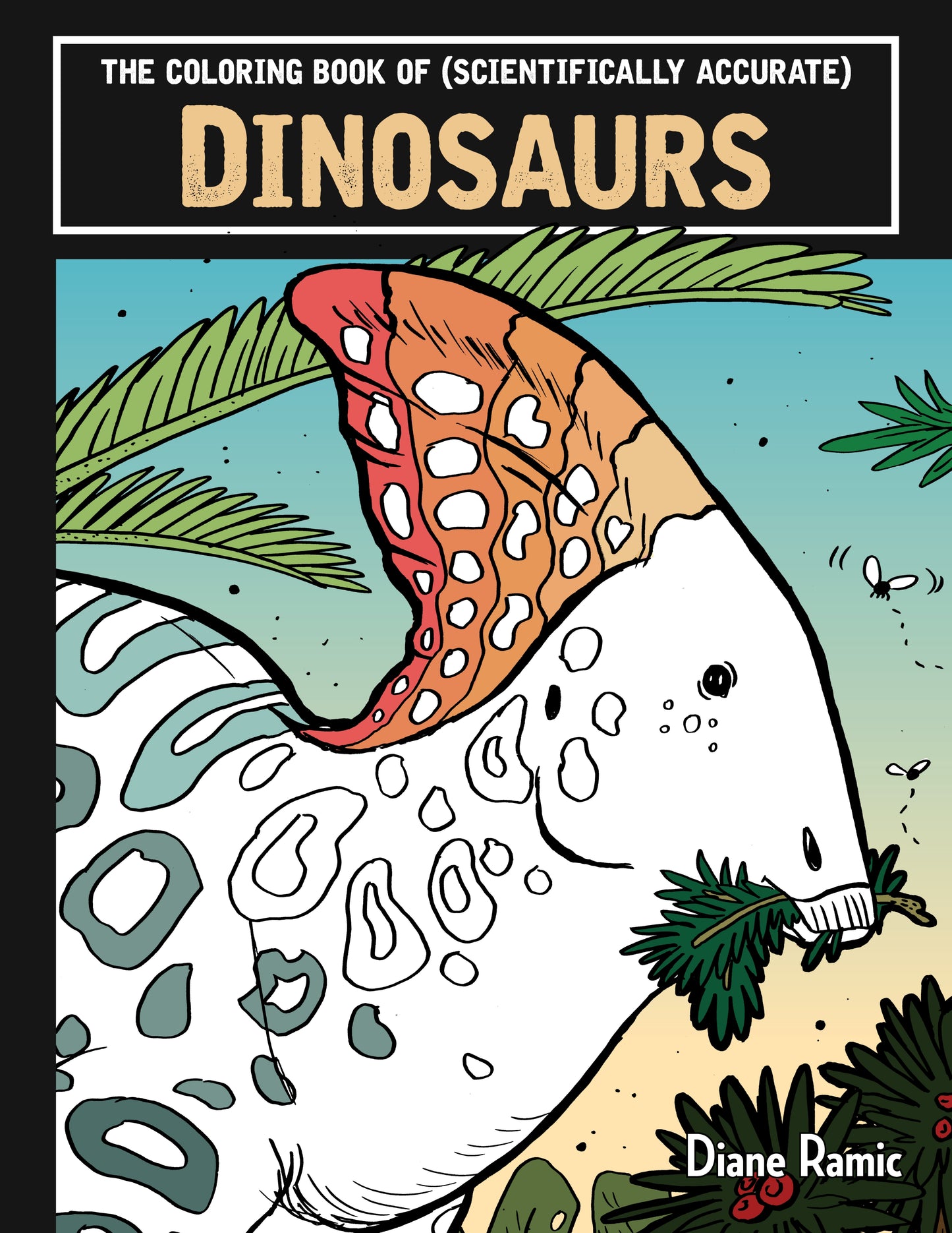The Coloring Book of (Scientifically Accurate) Dinosaurs